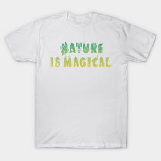 Nature is Magical T-Shirt